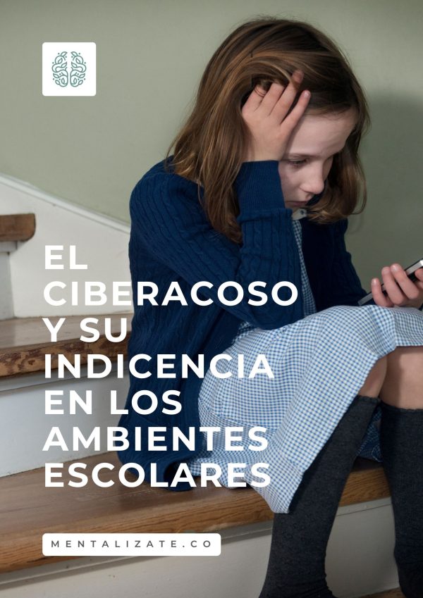 El ciberacoso y su indicencia en los ambientes escolares